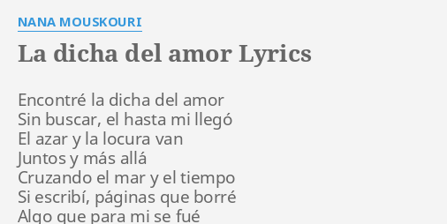 La Dicha Del Amor Lyrics By Nana Mouskouri Encontre La Dicha Del