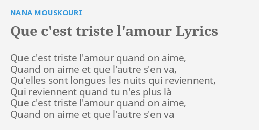 Que C Est Triste L Amour Lyrics By Nana Mouskouri Que C Est Triste L Amour