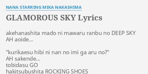 Glamorous Sky Lyrics By Nana Starring Mika Nakashima Akehanashita Mado Ni Mawaru