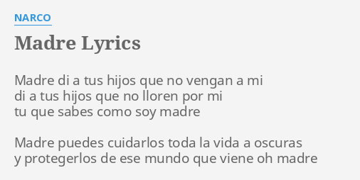 Madre Lyrics By Narco Madre Di A Tus 5753