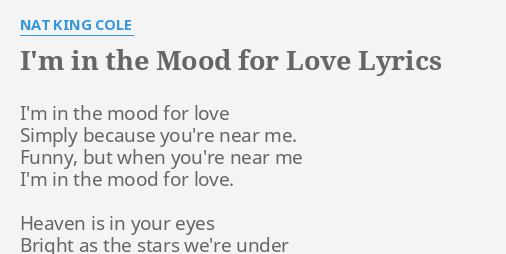 I M In The Mood For Love Lyrics By Nat King Cole I M In The Mood