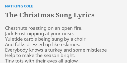 &quot;THE CHRISTMAS SONG&quot; LYRICS by NAT KING COLE: Chestnuts roasting on an&hellip;