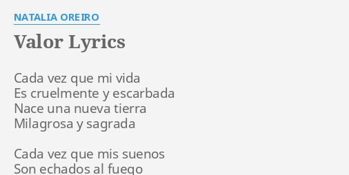 "VALOR" LYRICS by NATALIA OREIRO Cada vez que mi...