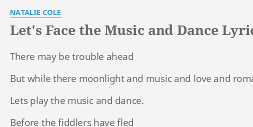 Let S Face The Music And Dance Lyrics By Natalie Cole There May Be Trouble