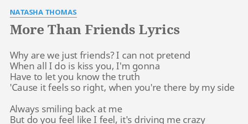 More Than Friends Lyrics By Natasha Thomas Why Are We Just