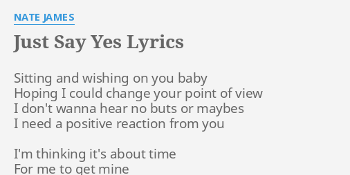 Just Say Yes Lyrics By Nate James Sitting And Wishing On