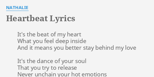 Heartbeat Lyrics By Nathalie It S The Beat Of