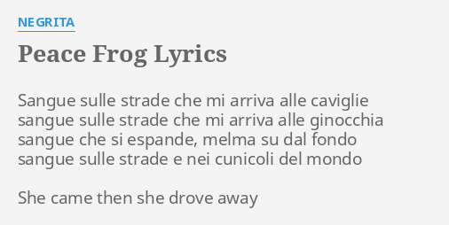 peace-frog-lyrics-by-negrita-sangue-sulle-strade-che