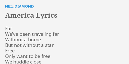 America Lyrics By Neil Diamond Far We Ve Been Traveling