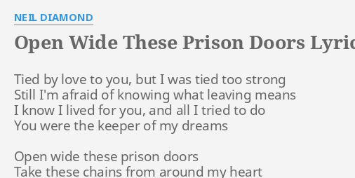 Open Wide These Prison Doors Lyrics By Neil Diamond Tied