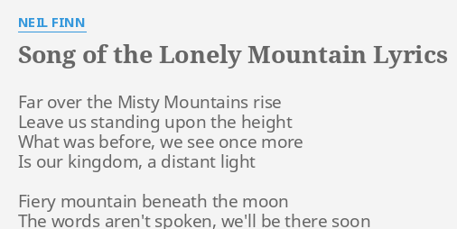 Song Of The Lonely Mountain Lyrics By Neil Finn Far Over The Misty