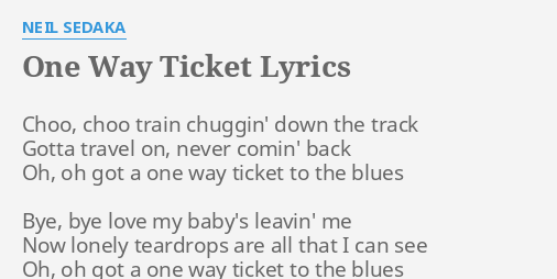 One Way Ticket Lyrics By Neil Sedaka Choo Choo Train Chuggin