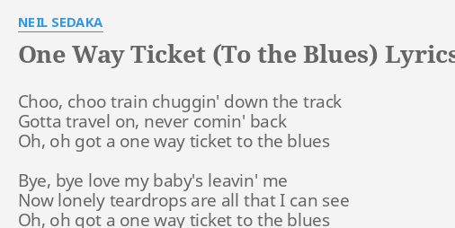 One Way Ticket To The Blues Lyrics By Neil Sedaka Choo Choo Train Chuggin