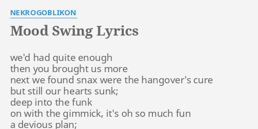 mood-swing-lyrics-by-nekrogoblikon-we-d-had-quite-enough