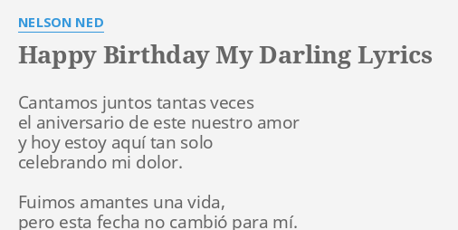 Happy Birthday My Darling Lyrics By Nelson Ned Cantamos Juntos Tantas Veces