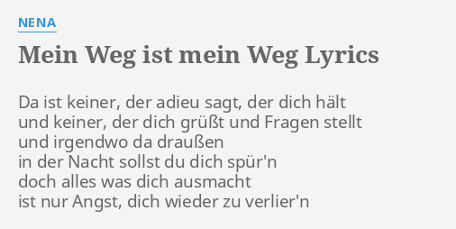 Mein Weg Ist Mein Weg Lyrics By Nena Da Ist Keiner Der