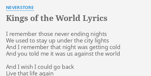 Kings Of The World Lyrics By Neverstore I Remember Those Never