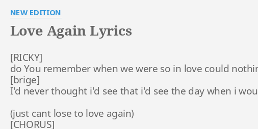 Love Again Lyrics By New Edition Do You Remember When