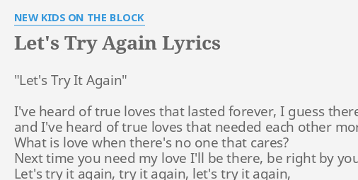 Let S Try Again Lyrics By New Kids On The Block Let S Try It Again