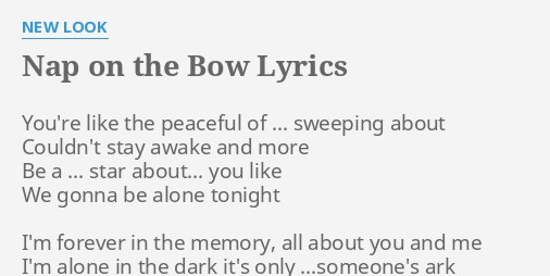 Nap On The Bow Lyrics By New Look You Re Like The Peaceful