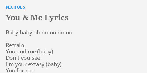 You Me Lyrics By Nichols Baby Baby Oh No