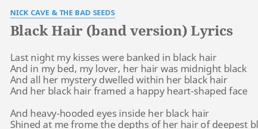 Black Hair Band Version Lyrics By Nick Cave The Bad Seeds Last Night My Kisses