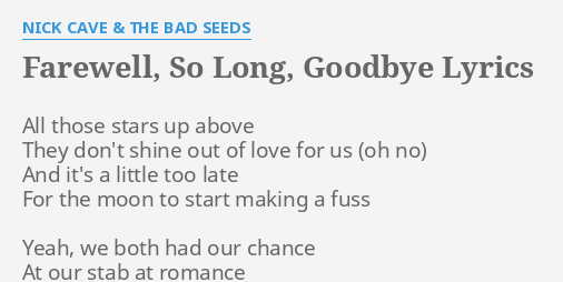 farewell-so-long-goodbye-lyrics-by-nick-cave-the-bad-seeds-all