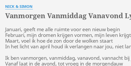 "VANMORGEN VANMIDDAG VANAVOND" LYRICS By NICK & SIMON: Januari, Geeft ...