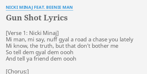 Gun Shot Lyrics By Nicki Minaj Feat Beenie Man Mi Man Mi Say