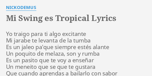 Mi Swing Es Tropical Lyrics By Nickodemus Yo Traigo Para Ti