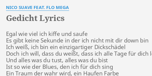 Gedicht Lyrics By Nico Suave Feat Flo Mega Egal Wie Viel Ich