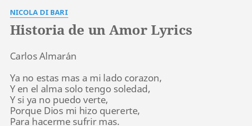 "HISTORIA DE UN AMOR" LYRICS by NICOLA DI BARI: Carlos Almarán Ya no...