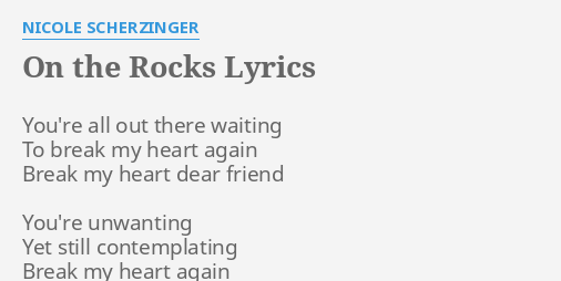 On The Rocks Lyrics By Nicole Scherzinger You Re All Out There