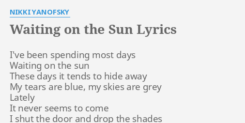 Waiting On The Sun Lyrics By Nikki Yanofsky I Ve Been