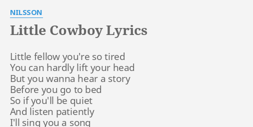 Little Cowboy Lyrics By Nilsson Little Fellow You Re So