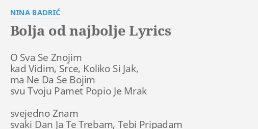 "BOLJA OD NAJBOLJE" LYRICS By NINA BADRIĆ: O Sva Se Znojim...