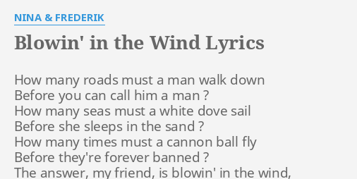 "BLOWIN' IN THE WIND" LYRICS by NINA & FREDERIK: How many roads must...