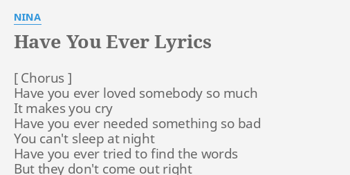 Have You Ever Lyrics By Nina Have You Ever Loved 