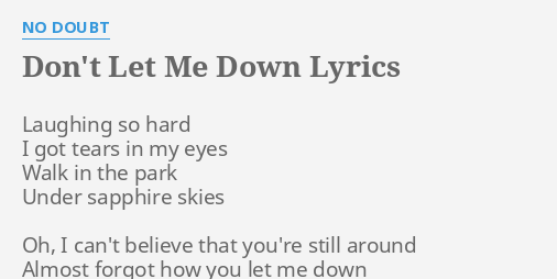 Don T Let Me Down Lyrics By No Doubt Laughing So Hard I