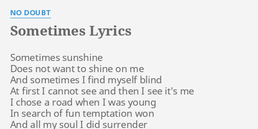 Sometimes Lyrics By No Doubt Sometimes Sunshine Does Not