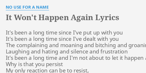 it-won-t-happen-again-lyrics-by-no-use-for-a-name-it-s-been-a-long