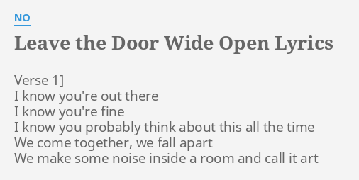 Leave The Door Wide Open Lyrics By No Verse 1 I Know