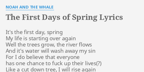 The First Days Of Spring Lyrics By Noah And The Whale It S The First Day