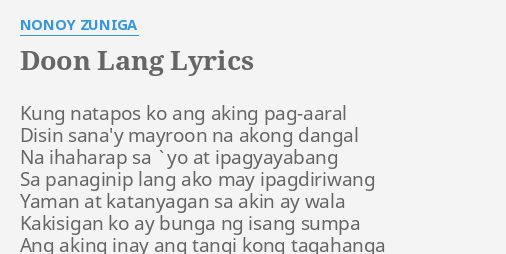 "DOON LANG" LYRICS by NONOY ZUNIGA: Kung natapos ko ang...