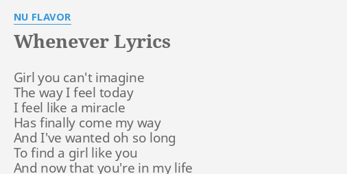 Whenever Lyrics By Nu Flavor Girl You Can T Imagine