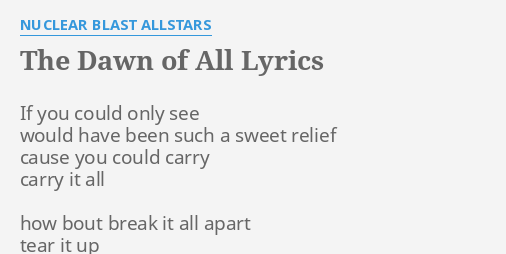 The Dawn Of All Lyrics By Nuclear Blast Allstars If You Could Only