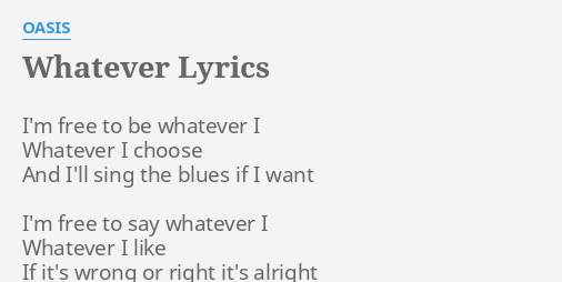 Whatever Lyrics By Oasis Im Free To Be 