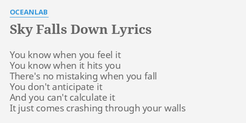 Sky Falls Down Lyrics By Oceanlab You Know When You