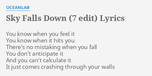 Sky Falls Down 7 Edit Lyrics By Oceanlab You Know When You