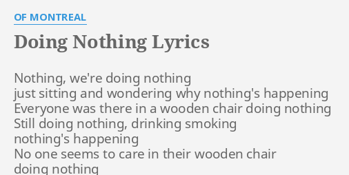 doing-nothing-lyrics-by-of-montreal-nothing-we-re-doing-nothing